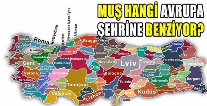 Muş hangi Avrupa şehrine benziyor?
