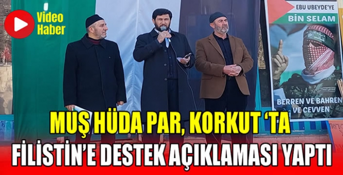 Muş HÜDA PAR, Korkut ‘ta Filistin’e destek açıklaması yaptı 