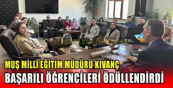 Muş Milli Eğitim Müdürü Kıvanç Başarılı Öğrencileri Ödüllendirdi 
