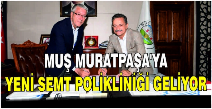 Muş Muratpaşa’ya yeni Semt Polikliniği geliyor