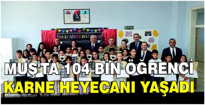 Muş’ta 104 Bin öğrenci karne heyecanı yaşadı