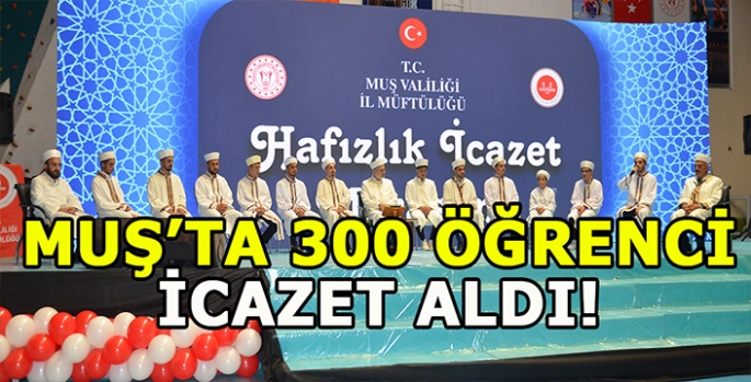 Muş'ta 300 öğrenci hafızlık eğitimini tamamladı: İcazet aldılar