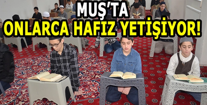 Muş'ta 35 Hafız yetişiyor! Manevi atmosfer güzelleşiyor