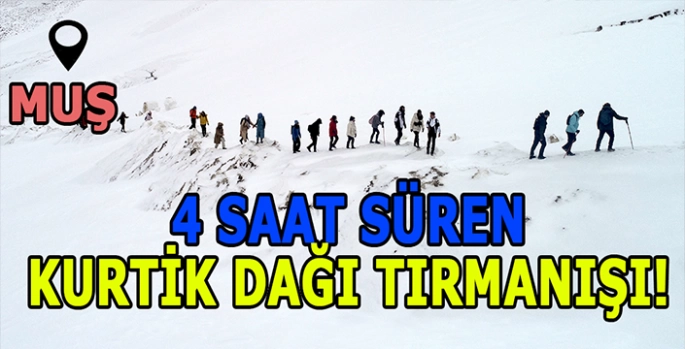 Muş'ta 4 saat süren tırmanış: Genç Adımlar Kurtik Dağına tırmandı!