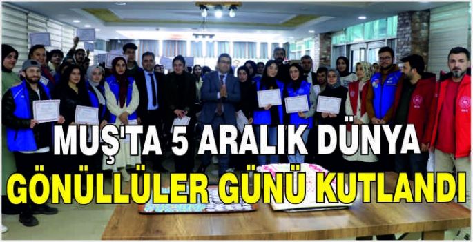 Muş'ta 5 Aralık Dünya Gönüllüler Günü kutlandı