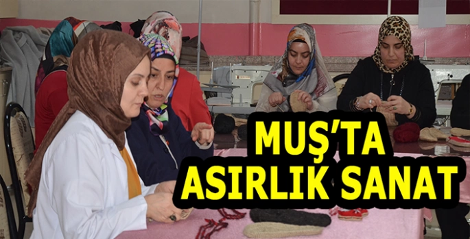Muş'ta asırlık sanat: Kadın eliyle canlanıyor!