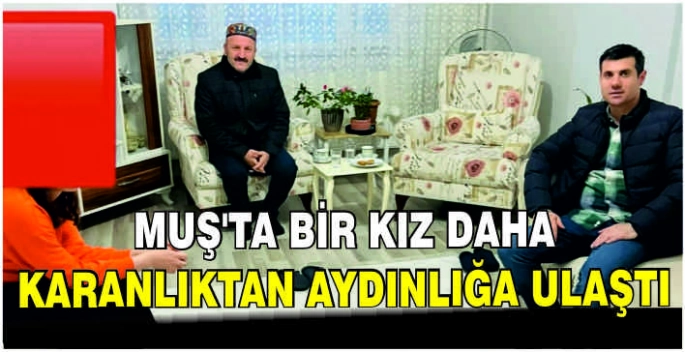 Muş’ta bir kız daha karanlıktan aydınlığa ulaştı