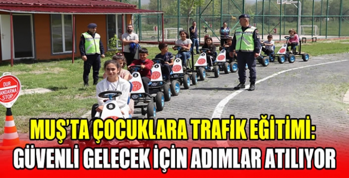 Muş’ta çocuklara trafik eğitimi: Güvenli gelecek için adımlar atılıyor