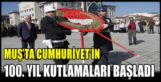 Muş'ta Cumhuriyet'in 100. yıl kutlamaları başladı 