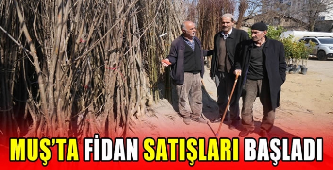 Muş’ta fidan satışları başladı