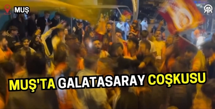Muş'ta Galatasaray coşkusu