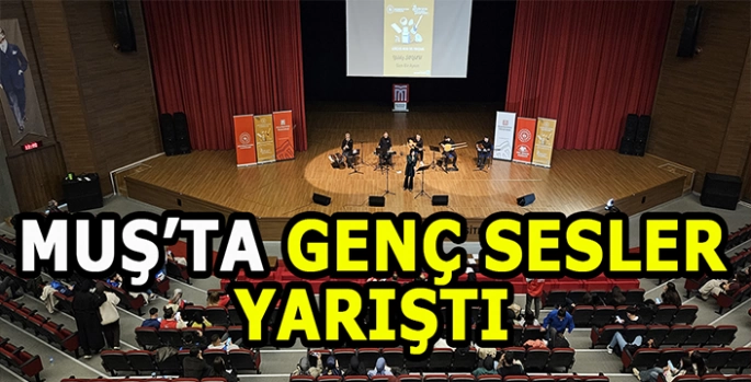 Muş’ta genç sesler yarıştı: Sahne sırası sende!