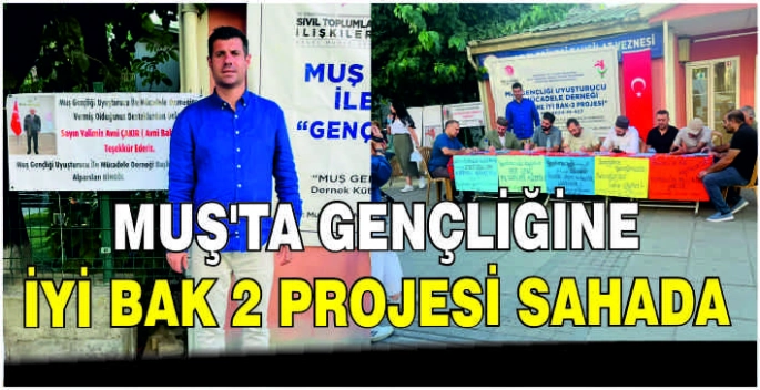 Muş’ta Gençliğine İyi Bak 2 Projesi sahada