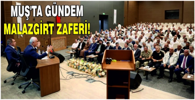 Muş’ta gündem Malazgirt Zaferi!