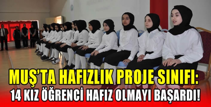 Muş'ta Hafızlık Proje sınıfı: 14 kız öğrenci hafız olmayı başardı!