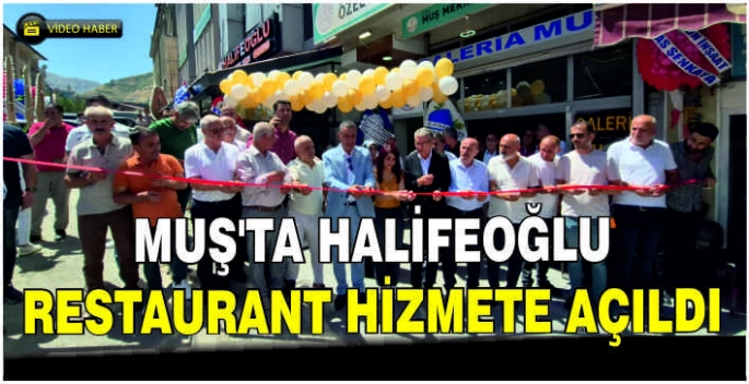 Muş’ta Halifeoğlu Restaurant hizmete açıldı