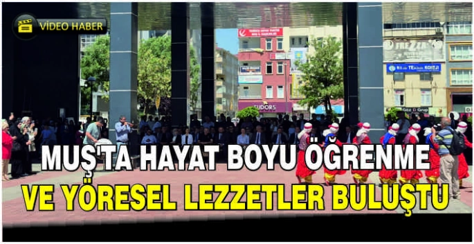 Muş’ta Hayat Boyu Öğrenme ve yöresel lezzetler buluştu