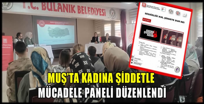 Muş'ta kadına şiddetle mücadele paneli düzenlendi