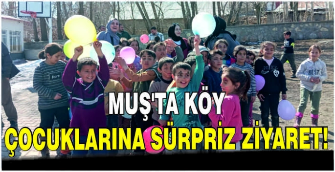 Muş’ta köy çocuklarına sürpriz ziyaret!