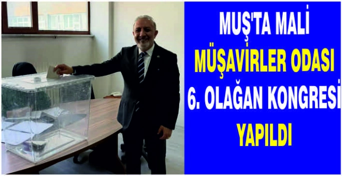 Muş’ta Mali Müşavirler Odası 6. Olağan Kongresi yapıldı