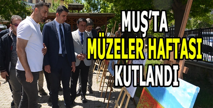 Muş'ta Müzeler Haftası kutlandı: Dikkat çeken Malazgirt detayı!