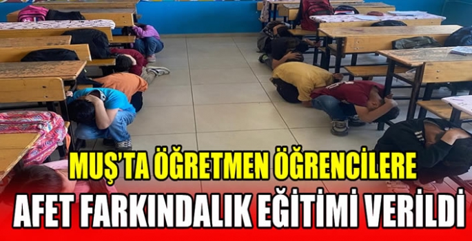 Muş’ta öğretmen öğrencilere afet farkındalık eğitimi verildi  