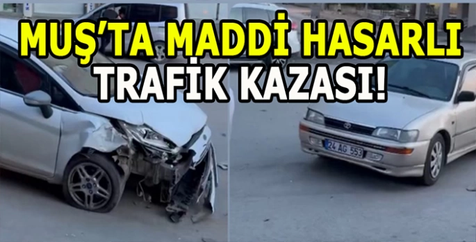 Muş’ta sabah saatlerinde maddi hasarlı trafik kazası!