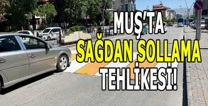 Muş’ta sağdan sollama tehlikesi: Genç sürücüler trafiği tehdit ediyor!