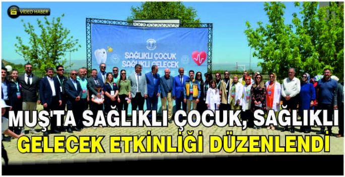 Muş'ta Sağlıklı Çocuk, Sağlıklı Gelecek etkinliği düzenlendi