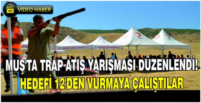 Muş'ta trap atış yarışması düzenlendi