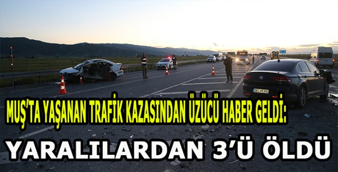 Muş’ta yaşanan trafik kazasından üzücü haber geldi: Yaralılardan 3’ü öldü!