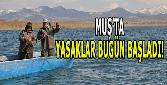 Muş’ta yetkililer uyardı: Su ürünleri av yasağı başladı!