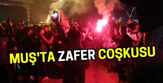 Muş'ta zafer coşkusu: Her mahalle ve sokağı sardı!