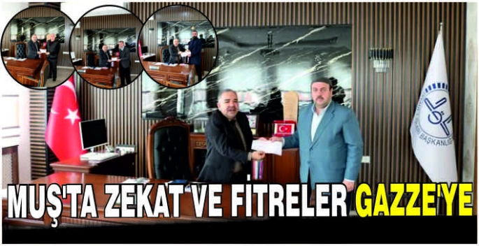 Muş’ta Zekat ve Fitreler Gazze’ye