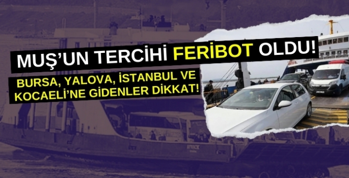 Muş’tan İstanbul Yalova Bursa ve Kocaeli’ne gidenler dikkat! İndirimi duyan koşuyor