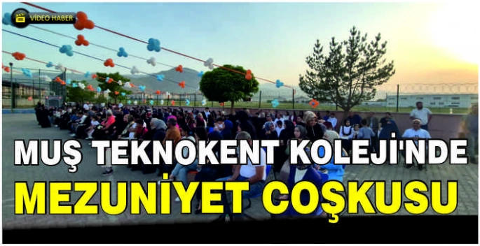 Muş Teknokent Koleji’nde mezuniyet coşkusu