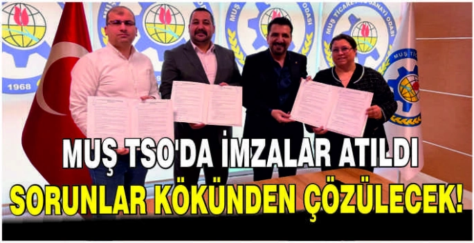 Muş TSO’da imzalar atıldı: Sorunlar kökünden çözülecek