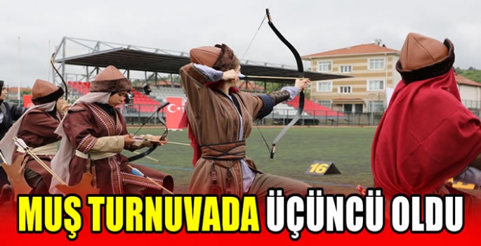 Muş turnuvada üçüncü oldu