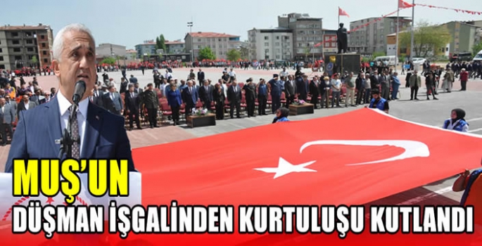 Muş'un düşman işgalinden kurtuluşu kutlandı