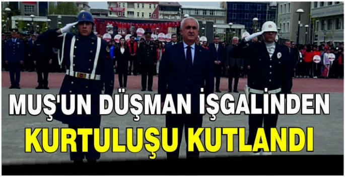 Muş'un düşman işgalinden kurtuluşu kutlandı