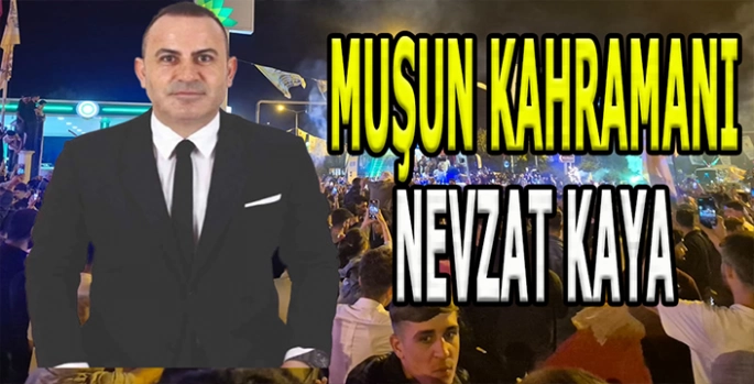 Muş’un kahramanı Nevzat Kaya! Tüm Muş’u umutlandıran destek!