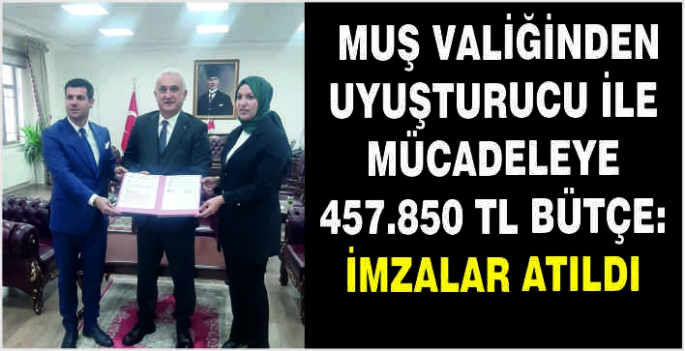Muş Valiğinden uyuşturucu ile mücadeleye 457.850 TL bütçe: İmzalar atıldı