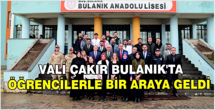 Muş Valisi Çakır Bulanık'ta öğrencilerle bir araya geldi