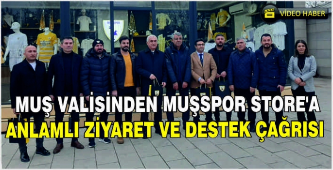 Muş Valisinden Muşspor Store’a anlamlı ziyaret ve destek çağrısı