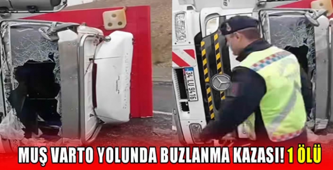 Muş Varto yolunda buzlanma kazası! 1 ölü 