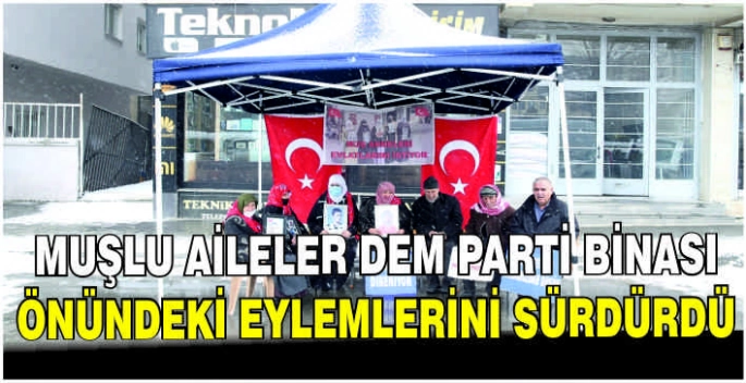 Muşlu aileler DEM Parti binası önündeki eylemlerini sürdürdü