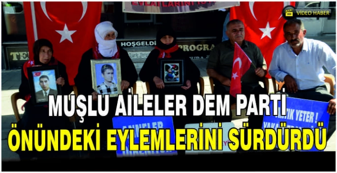 Muşlu aileler DEM Parti önündeki eylemlerini sürdürdü