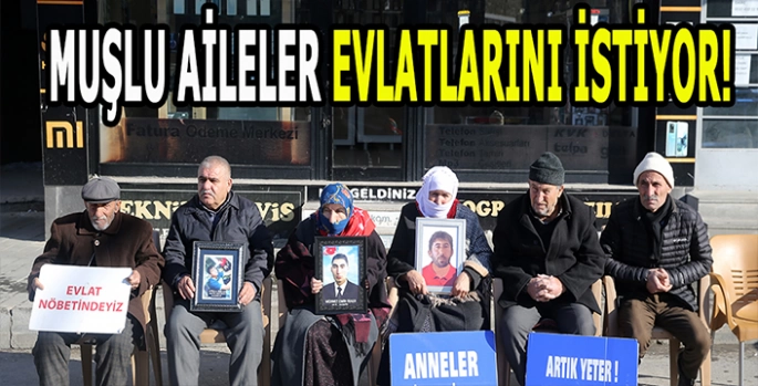 Muşlu aileler evlatlarını istiyor: Eylemleri bu hafta da devam etti!