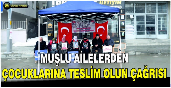 Muşlu ailelerden çocuklarına teslim olun çağrısı