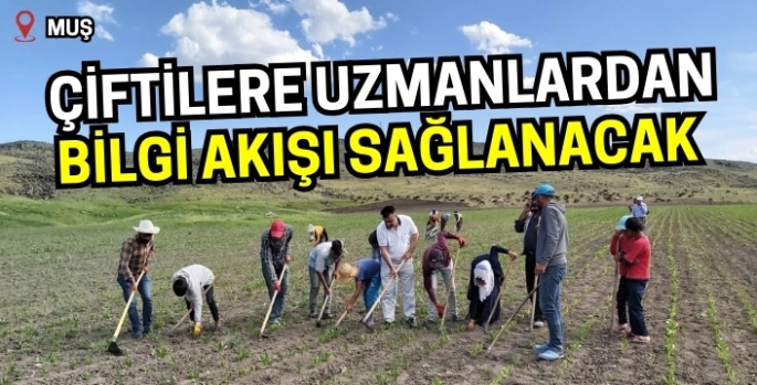 Muşlu çiftiler için uzmanlardan bilgi akışı sağlanacak